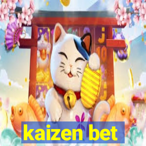 kaizen bet